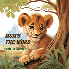 Mum’s  the Word